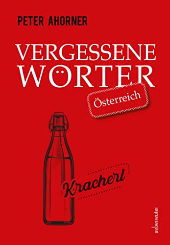 Vergessene Wörter - Österreich von Carl Ueberreuter Verlag